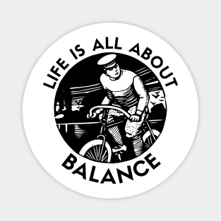 Life is all about balance Magnet